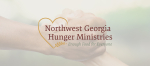 NORTHWEST GEORGIA HUNGER MINISTRIES SEEKS PARTNERS IN ITS FIGHT AGAINST FOOD INSECURITY