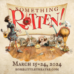 ROME LITTLE THEATRE PRESENTS SOMETHING ROTTEN