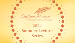 CHIEFTAINS MUSEUM/MAJOR RIDGE HOME TO CONTINUE 2024 SUMMER SPEAKER SERIES ON AUGUST 8TH