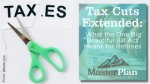 Tax Cuts Extended: What the One Big Beautiful Bill Act Means for Retirees