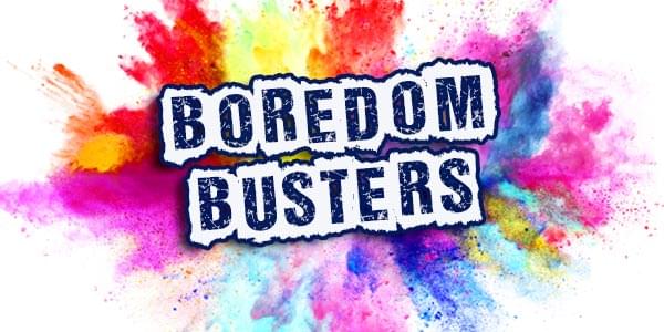 Boredom Busters