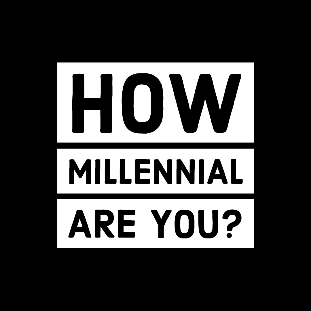 How Millennial Are You?