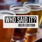 Can You Match the Beer Quote to Its Owner?
