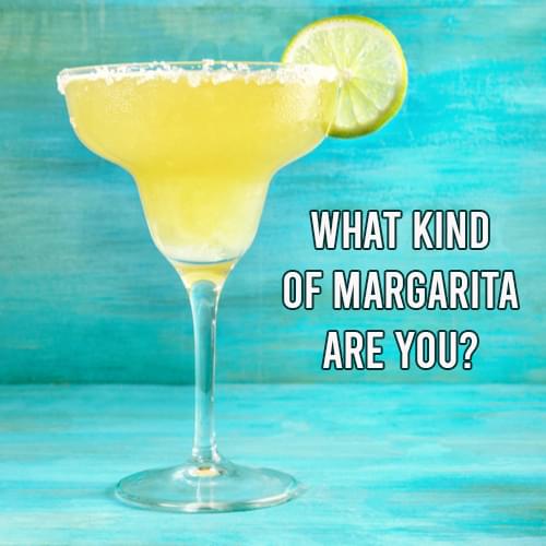 What Kind of Margarita Are You?