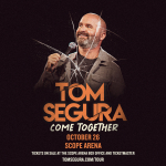 Tom Segura at Scope Arena