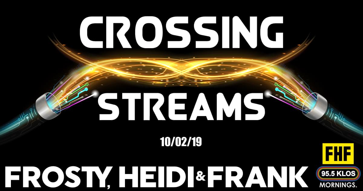 Crossing Streams 10/2/19