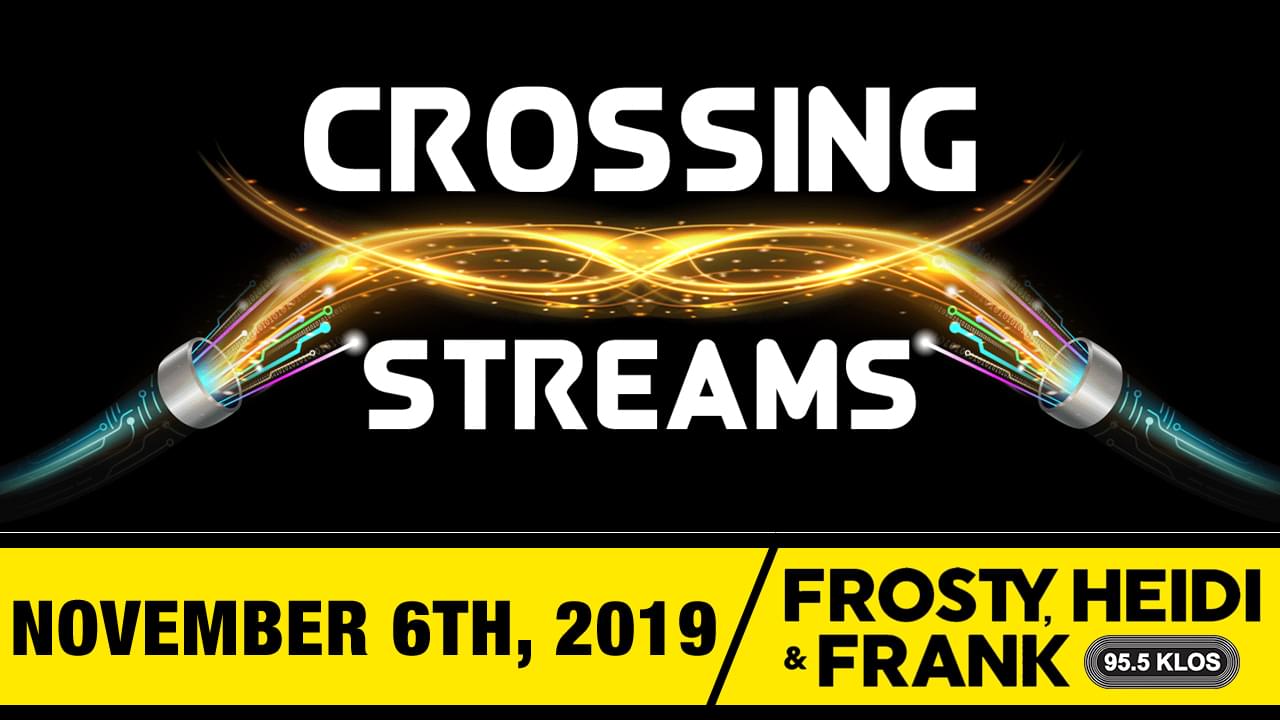 Crossing Streams 11/6/19