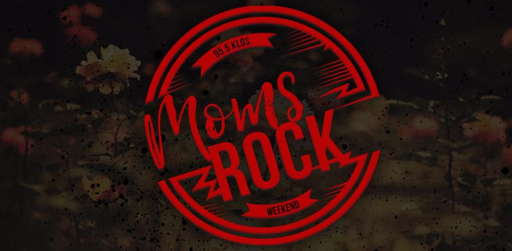 MOMS ROCK WEEKEND