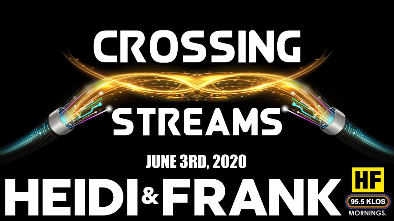 Crossing Streams 6/3/20