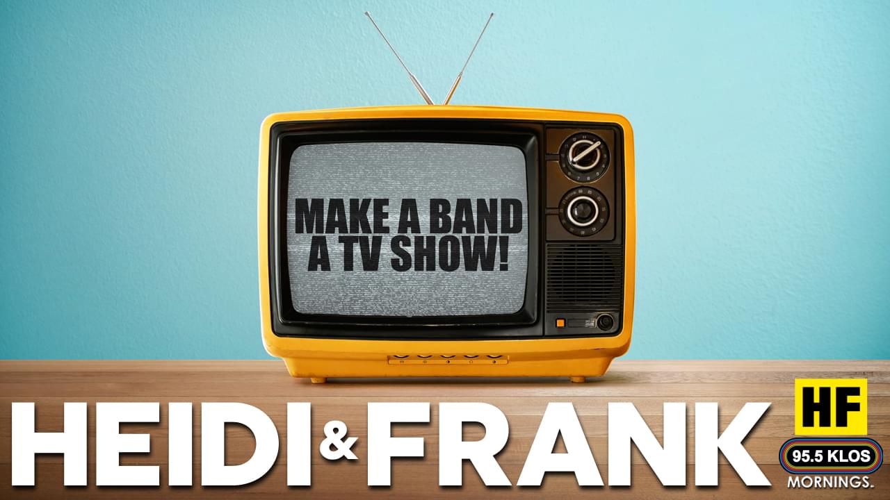 Make A Band A TV Show!