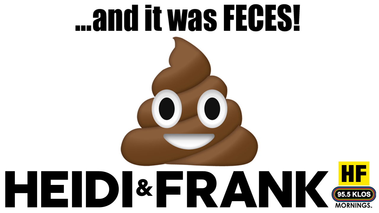 …and it was FECES!