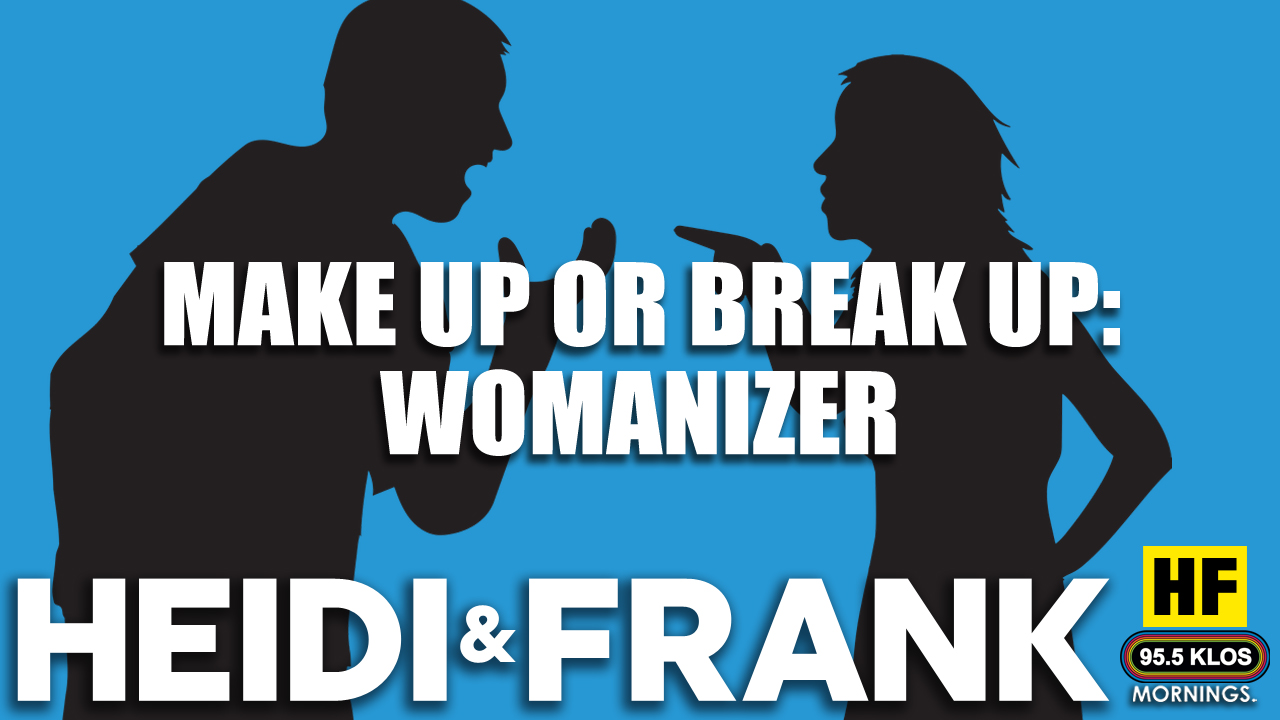Make Up Or Break Up: Womanizer