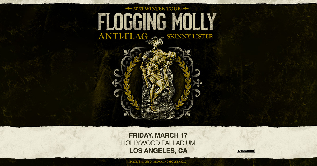 Flogging Molly + Anti-Flag with Skinny Lister 3/17 @ Hollywood Palladium