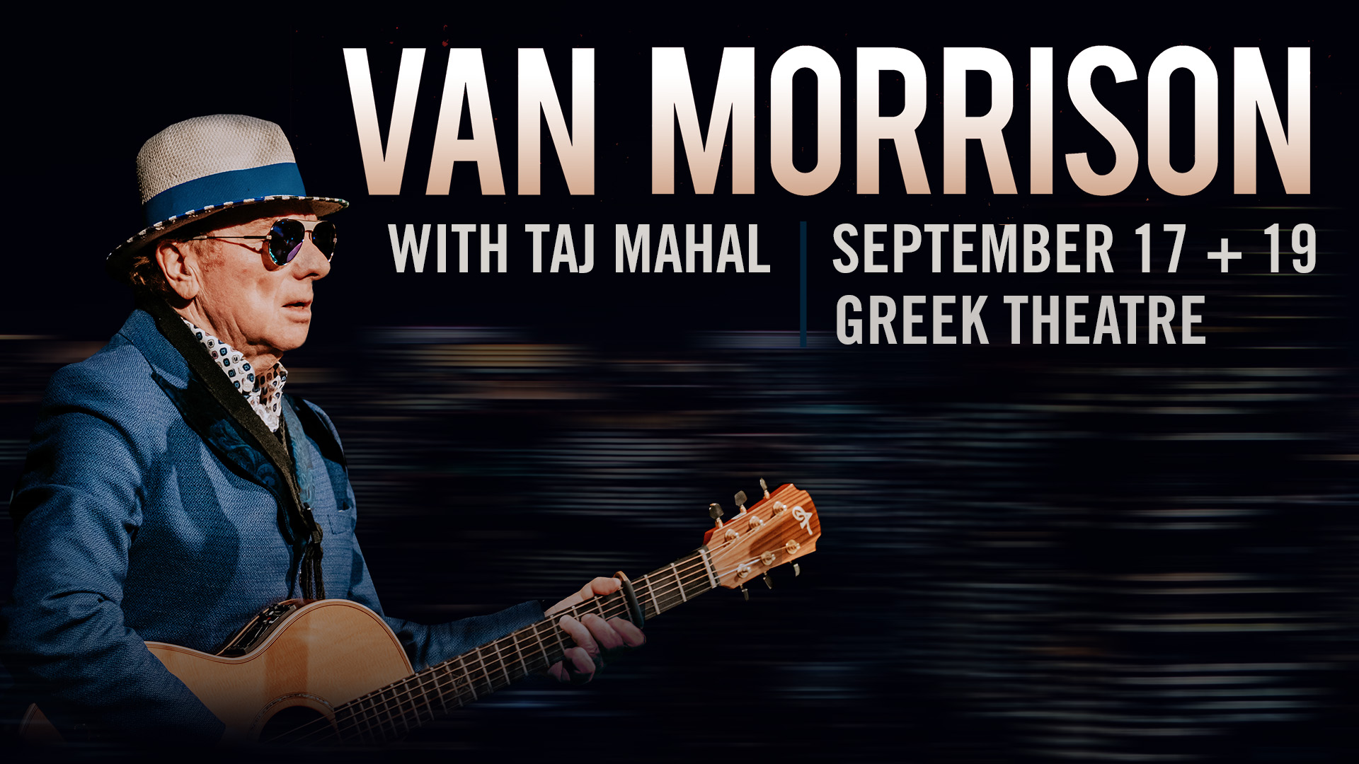 Van Morrison + Taj Mahal 9/17 @ The Greek