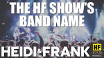 The HF Show’s Band Name