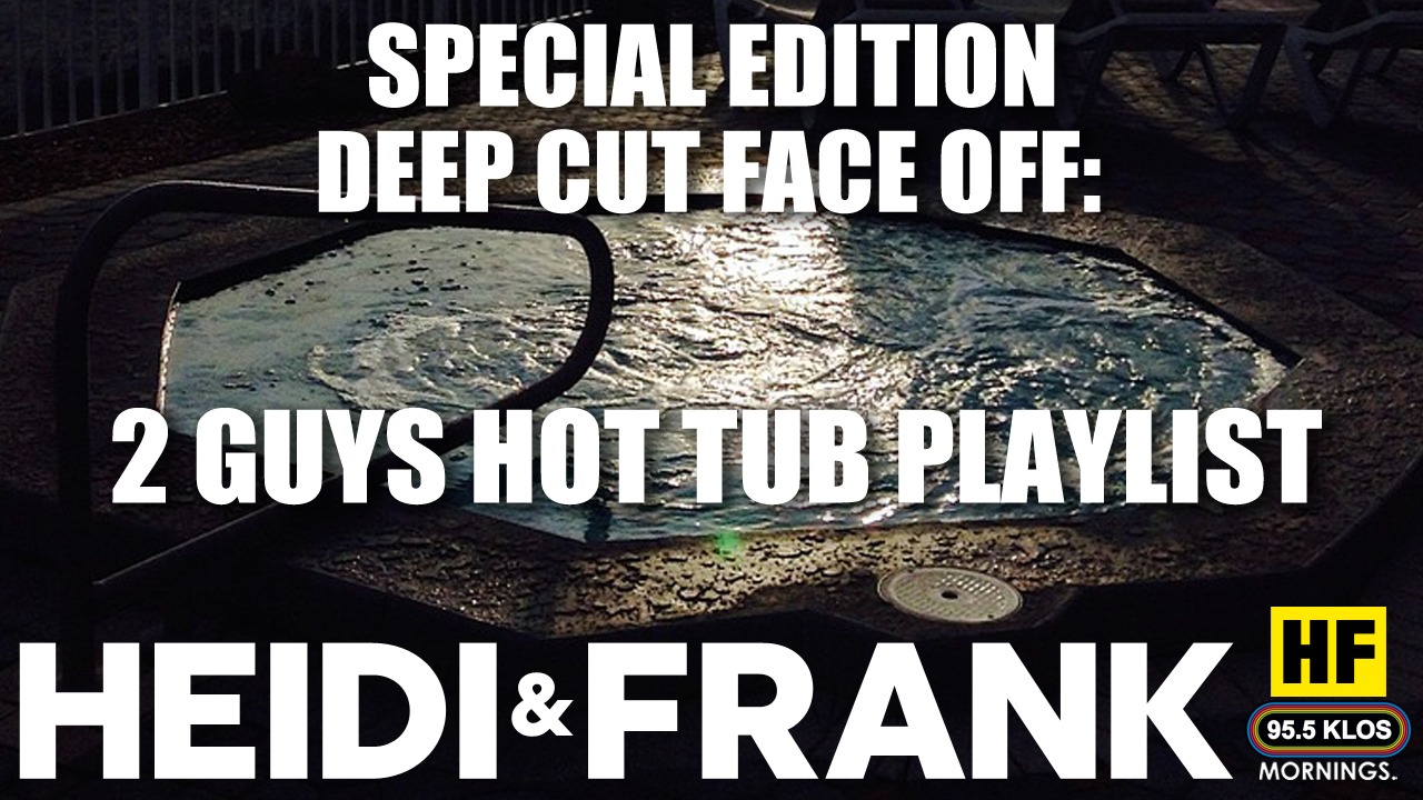 Deep Cut Face Off: 2 Guys Hot Tub Playlist