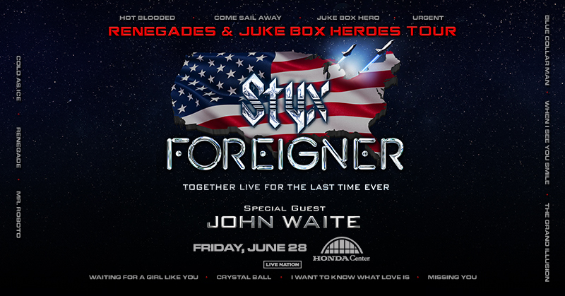 Styx + Foreigner with John Waite 6/28 @ Honda Center
