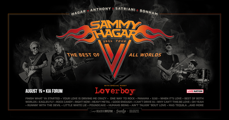 SAMMY HAGAR The Best of All Worlds Tour with special guest Loverboy 8/19 @ Kia Forum