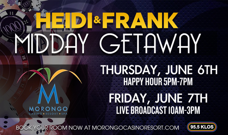 Join Heidi & Frank for the Midday Getaway at Morongo Casino Resort & Spa!