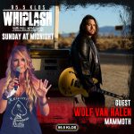 Wolf Van Halen on Whiplash this Sunday Night!