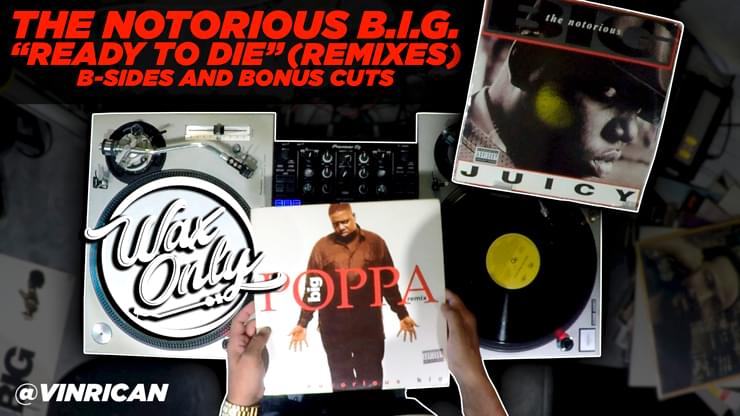 #WAXONLY: Discover Classic Samples On Notorious B.I.G.’s ‘Ready To Die (Remixes)’ Album [WATCH]