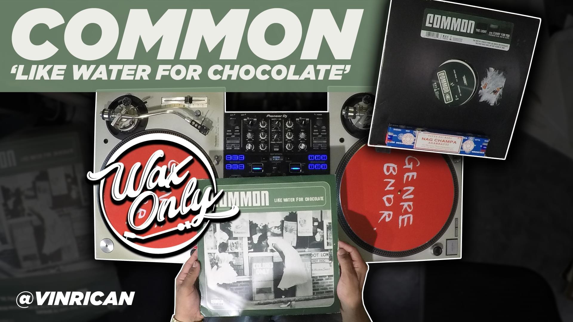 #WAXONLY: Discover Classic Samples Used On Common’s ‘Like Water For Chocolate’