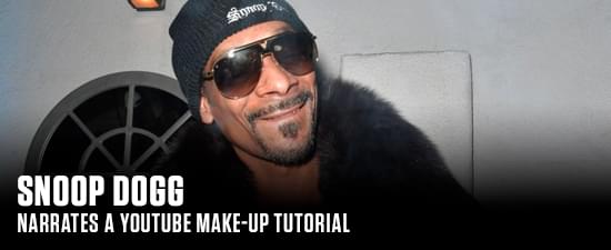 Snoop Dogg Narrate a YouTube Make-Up Tutorial