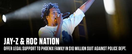 Jay-Z & Roc Nation Offer Legal Support To Phoenix Family In $10 Million Suit Against Police Dept.