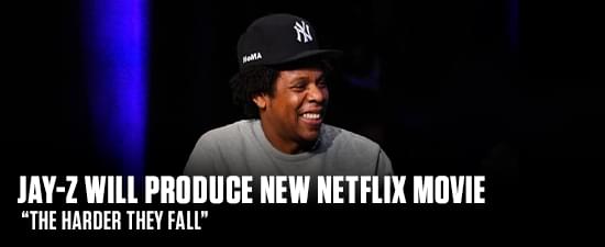 Jay-Z Will Produce New Netflix Movie “The Harder They Fall”