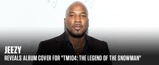Jeezy Reveals Album Cover For “TM104: The Legend Of The Snowman”