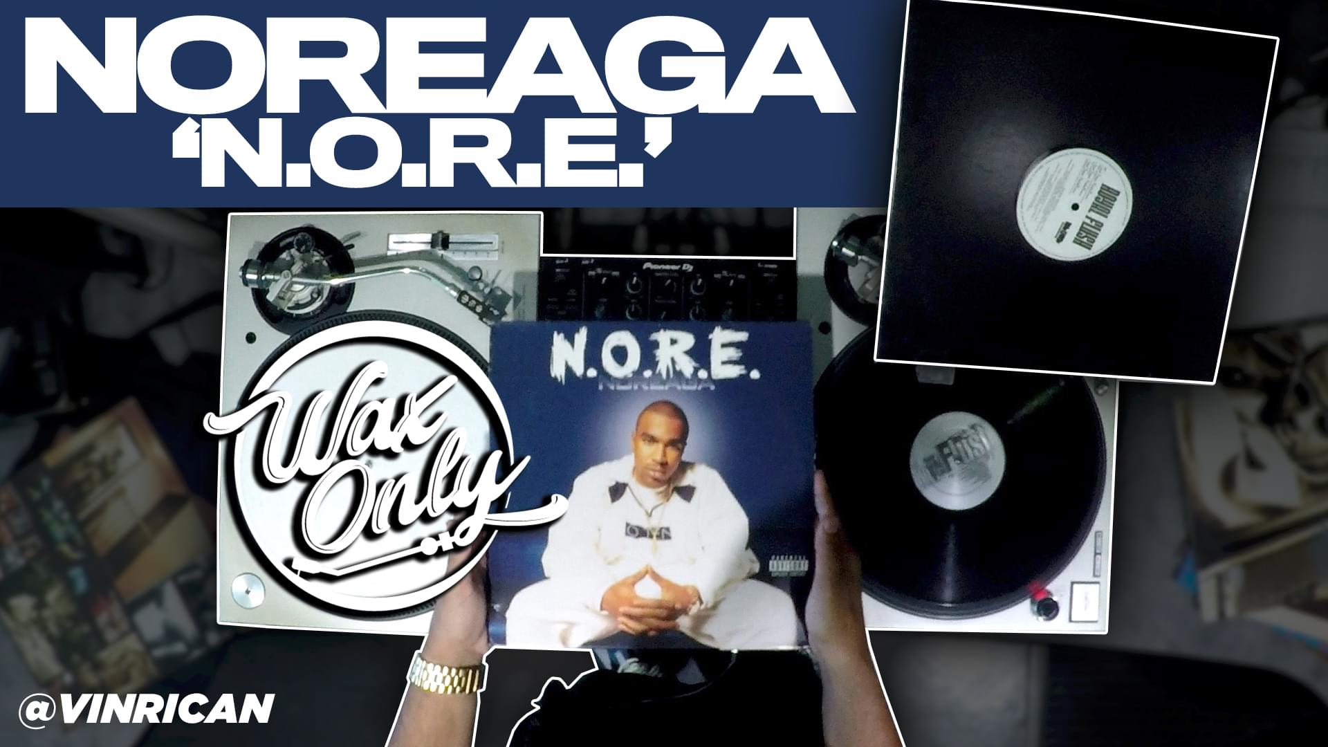 #WAXONLY: Discover Samples Used On Noreaga’s ‘N.O.R.E.’ [WATCH]