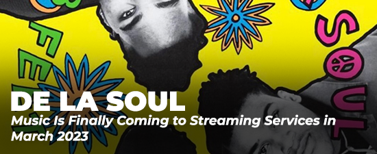 De La Soul’s Music Is Finally Coming to Streaming Services in March 2023