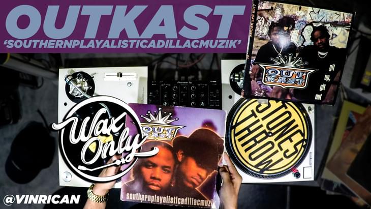 #WAXONLY: Discover Samples On Outkast ‘SOUTHERNPLAYALISTICADILLACMUZIK’