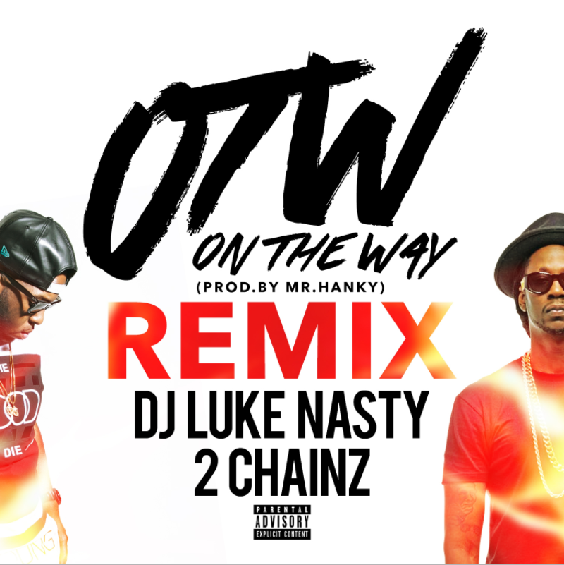 Luke Nasty Drops “OTW” Remix Featuring CALI CHRISTMAS Artist 2 Chainz