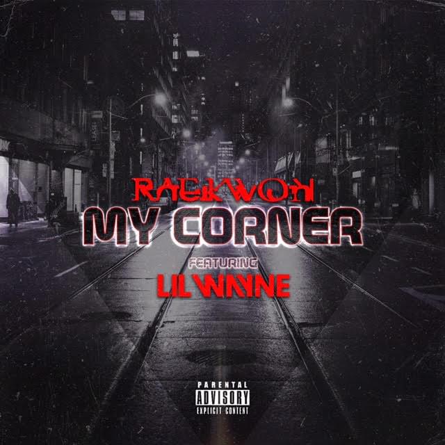 Powerhouse LA Artist, Lil Wayne, Gets Featured On  “My Corner” With Raekwon [LISTEN]