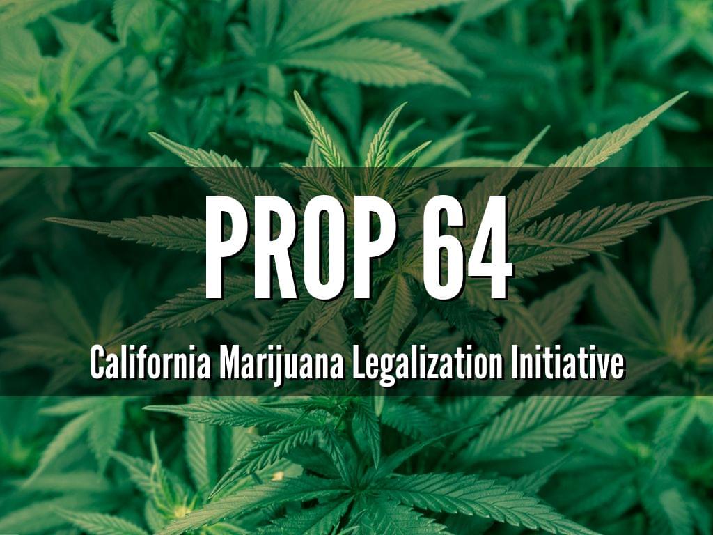 Legalizing Marijuana-Prop 64