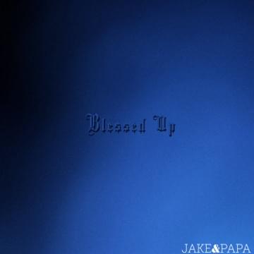 New Music: Jake&Papa “Blessed Up Remix” [LISTEN]