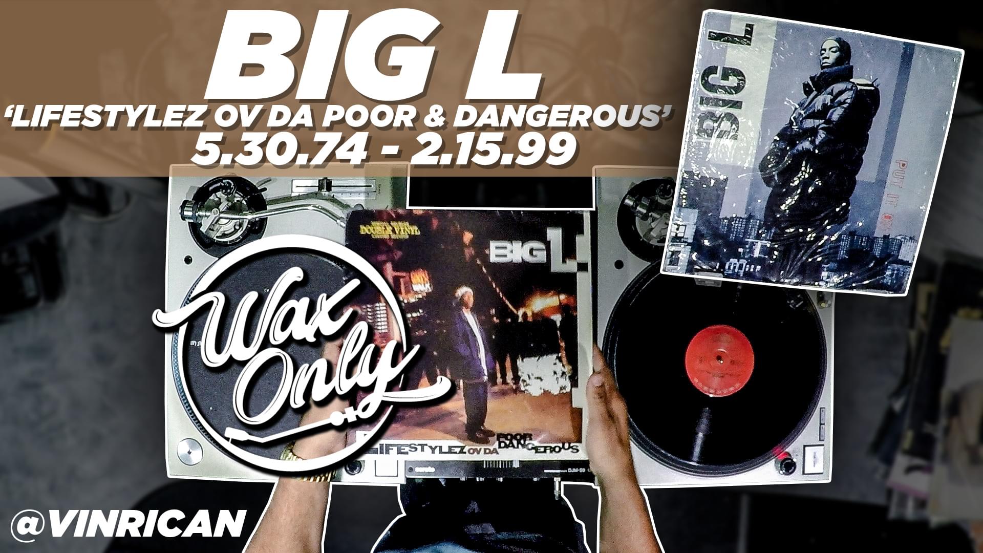 #WAXONLY: Vin Rican Flips Through Classic Samples On Big L’s ‘Lifestylez Ov Da Poor & Dangerous’ [WATCH]