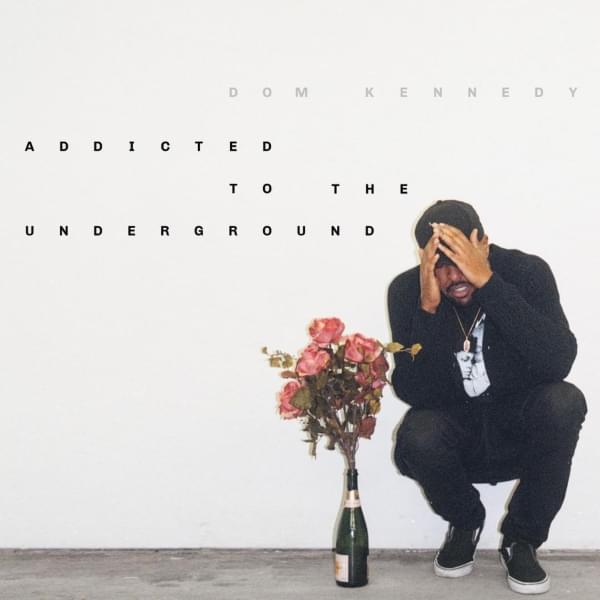 Dom Kennedy Surprises Fans With “Addicted To The Underground”[LISTEN]