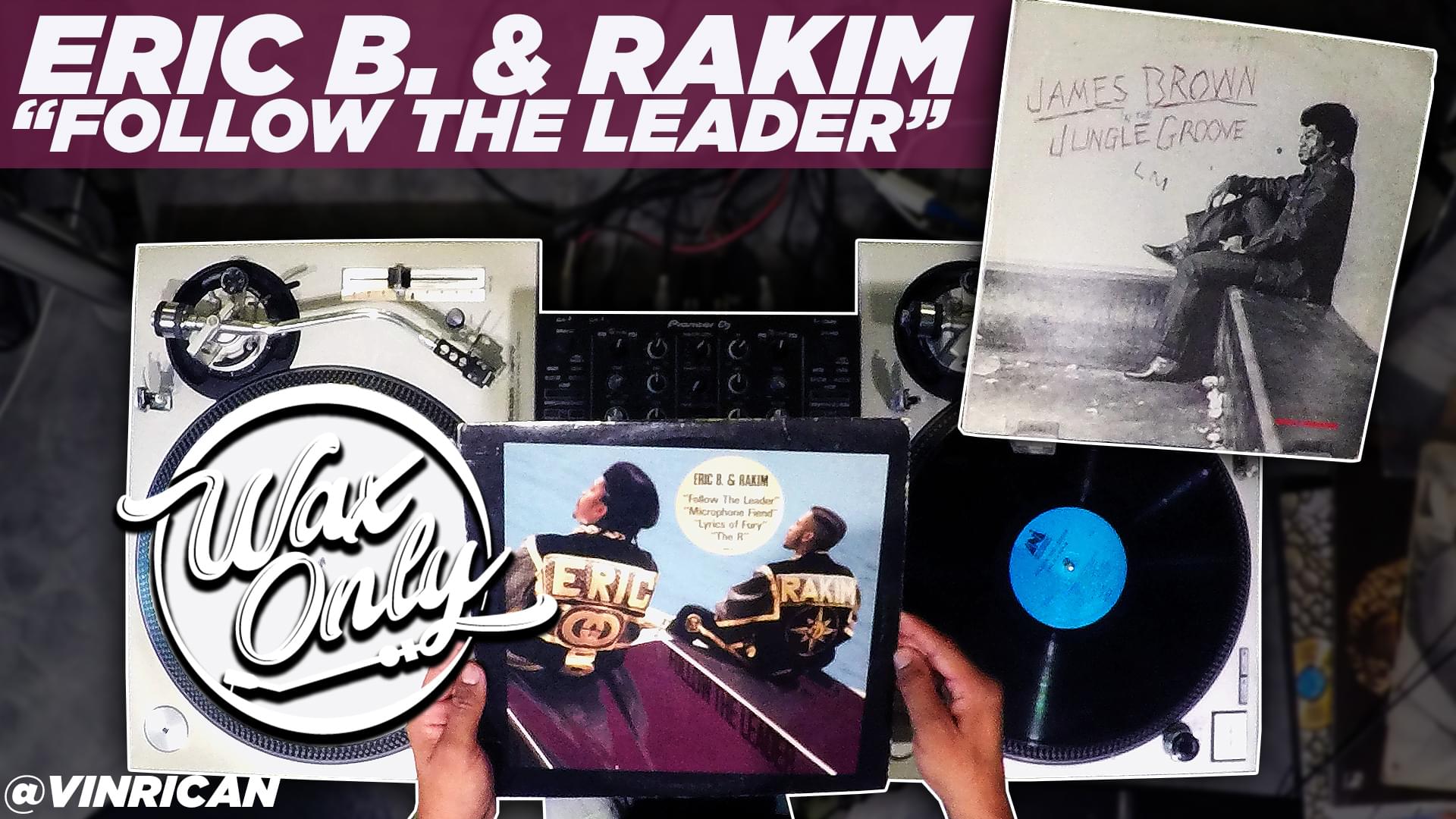 #WAXONLY: Discover Classic Samples Used On Eric B. & Rakim’s ‘Follow The Leader’ [WATCH]