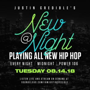 Justin Credible’s “New At Night” 8.14.18 [LISTEN]