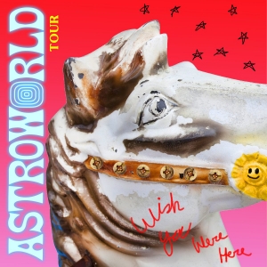 Travis Scott Announces ‘ASTROWORLD: Wish You Were Here’ Tour