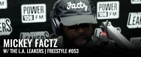 Mickey Factz Freestyles Over “Next Level (Nyte Time Mix)” Beat With L.A. Leakers