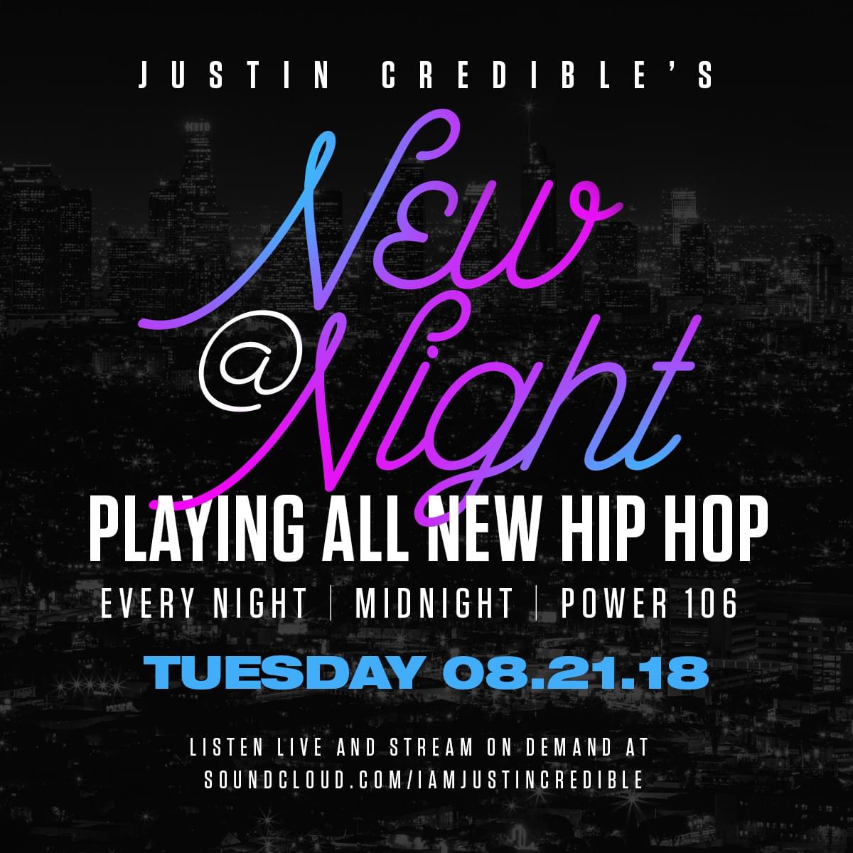 Justin Credible’s “New At Night” 8.21.18 [LISTEN]