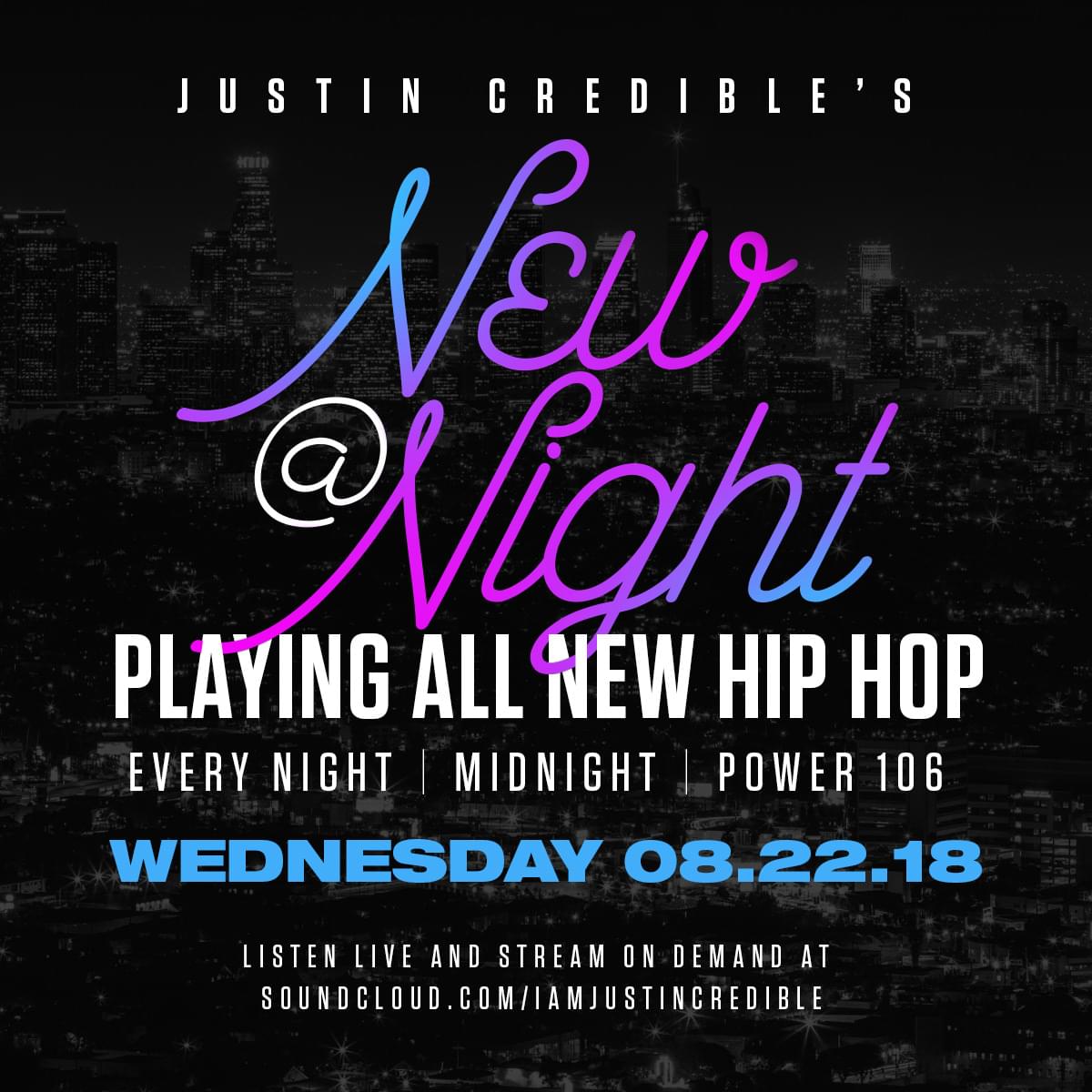 Justin Credible’s “New At Night” 8.22.18 [LISTEN]