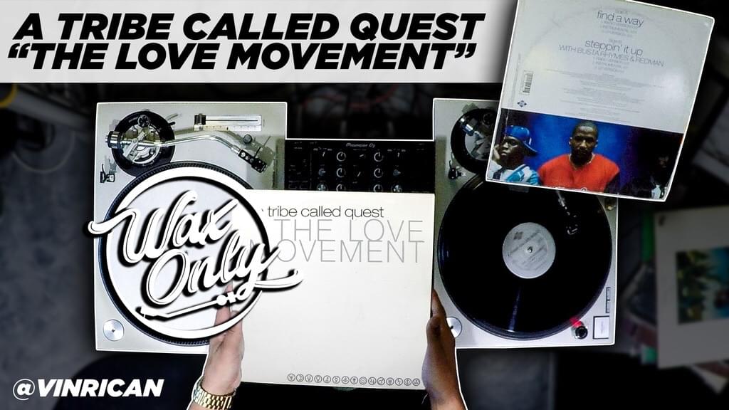 #WAXONLY: Vin Rican Celebrates 20th Anniversary Of A Tribe Called Quest’s ‘The Love Movement’