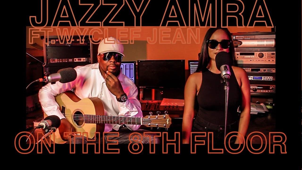 Jazzy Amra & Wyclef Jean Perform “You Got Me” LIVE #ONTHE8THFLOOR [WATCH]