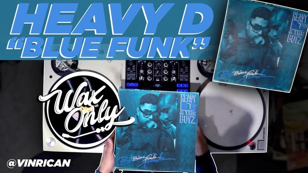 Wax Only Celebrates The 26th Anniversary Of Heavy D’s “Blue Funk” Album [WATCH]