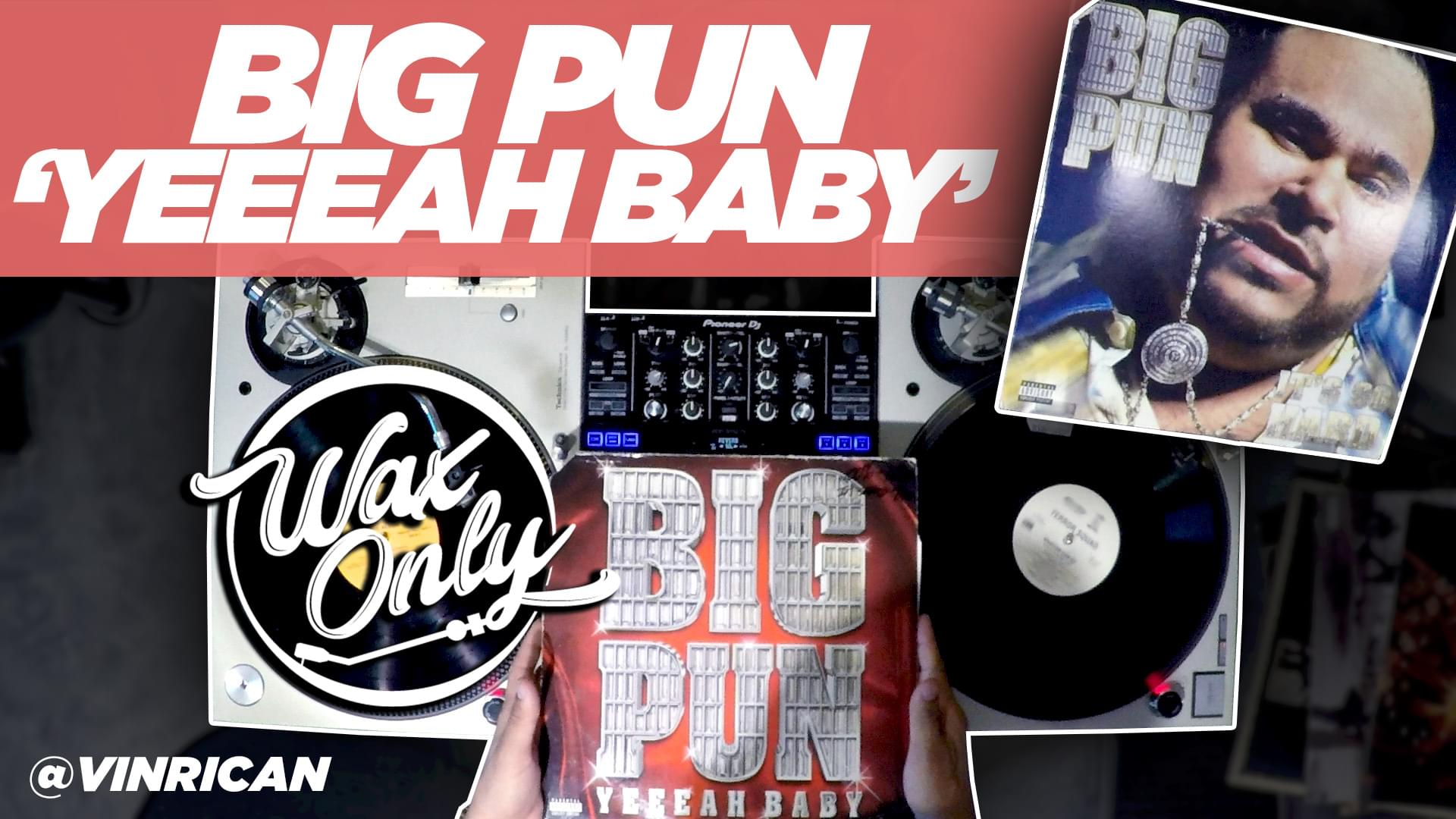 #WAXONLY: Celebrate The Life Of Big Pun w/Classic Samples Used on ‘Yeeah Baby’