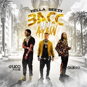 Yella Beezy Tags Quavo & Gucci Mane on New Single “Bacc at it Again” [LISTEN]